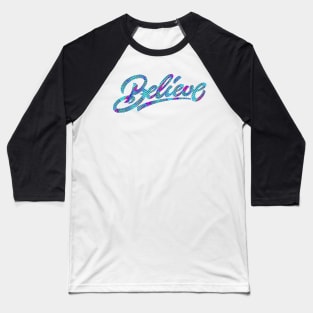 'Believe' Typography Design Baseball T-Shirt